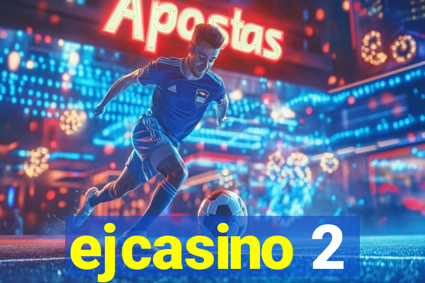 ejcasino 2